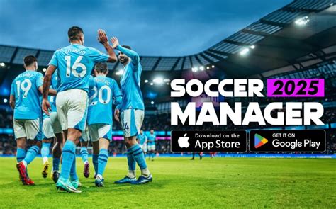 Soccer Manager 2025 é Lançado Para Android E Ios Adrenaline