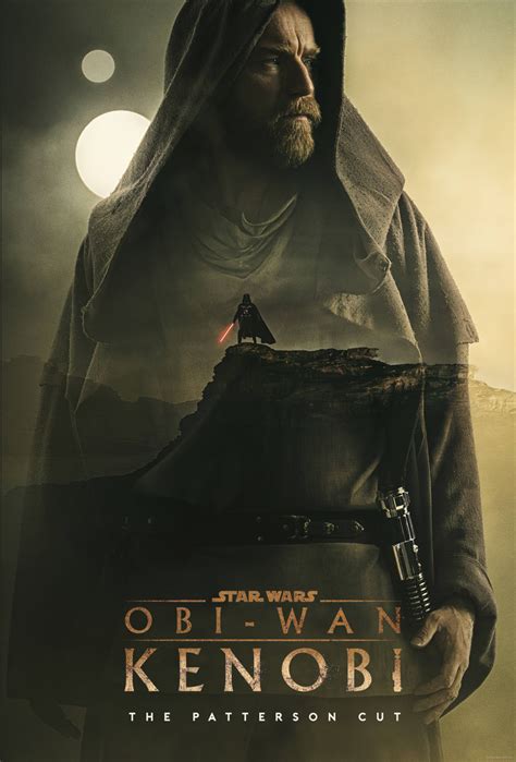 Obi Wan Kenobi The Patterson Cut Poster R Fanedits