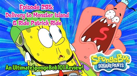 SpongeBob Episode 285 Delivery To Monster Island Ride Patrick Ride