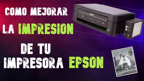 Como Mejorar La Impresi N De Tu Impresora Epson Limpieza De Cabezales