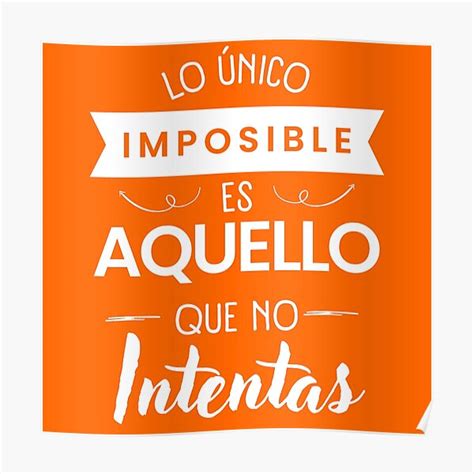 P Ster Lo Nico Imposible Es Aquello Que No Intentas Naranja Regalo