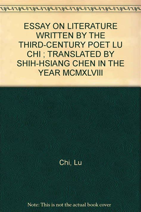 Essay On Literature Written By The Third Century Poet Lu Chi