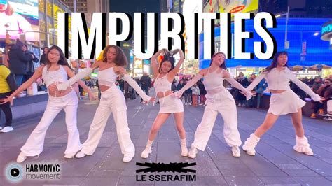 Kpop In Public Times Square Le Sserafim Impurities Dance