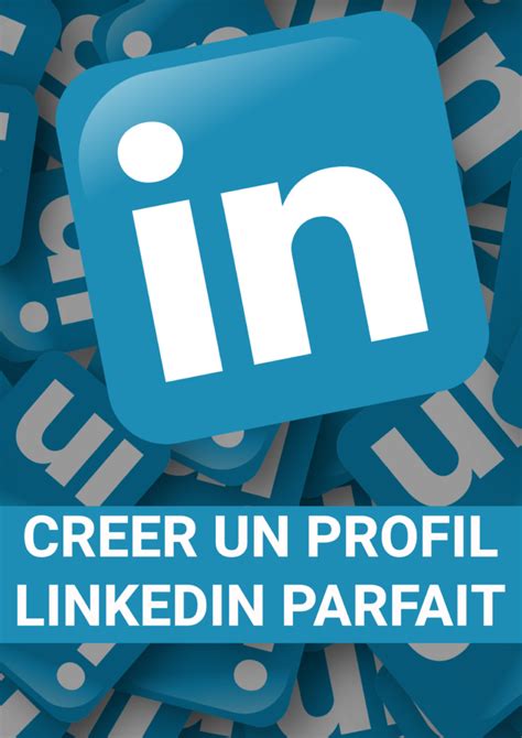 Comment créer un profil Linkedin parfait PDF gratuit à télécharger