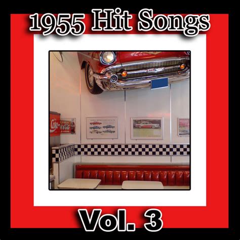 1955 Hit Songs Vol 3 Compilation By Various Artists Spotify