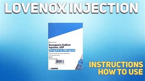 Lovenox Injection How To Use Uses Dosage Side Effects