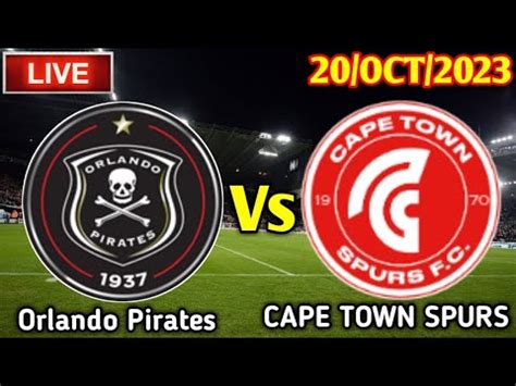 Orlando Pirates Vs Cape Town Spurs Live Match Cape Town Spurs Vs