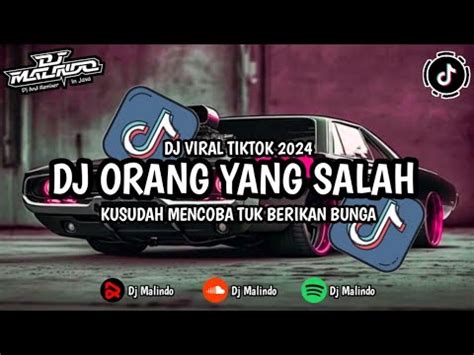 DJ ORANG YANG SALAH DJ LUVIA ORANG YANG SALAH REMIX 2023 FULL BASS