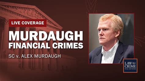 Watch Live Alex Murdaugh Financial Crimes — Sc V Alex Murdaugh