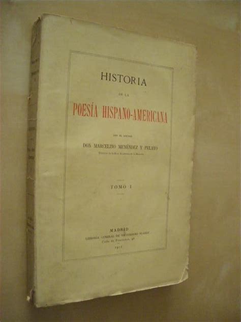 HISTORIA DE LA POESIA HISPANO AMERICANA TOMO I By MARCELINO MENENDEZ Y