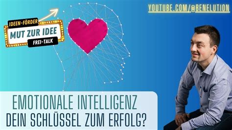 5 Schlüssel Für Emotionale Intelligenz Mut Zur Idee Der Freitalk Mit Ben Tausch Youtube