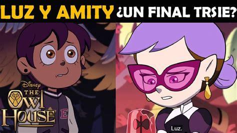 Luz Y Amity Un Final Reflexivo The Owl House Temporada Episodio