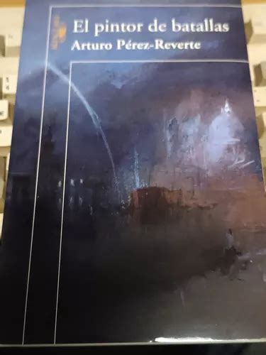 Libro El Pintor De Batallas P Rez Reverte Meses Sin Inter S