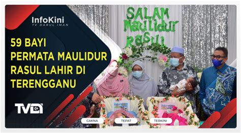 59 Bayi Permata Maulidur Rasul Lahir Di Terengganu TRDI News