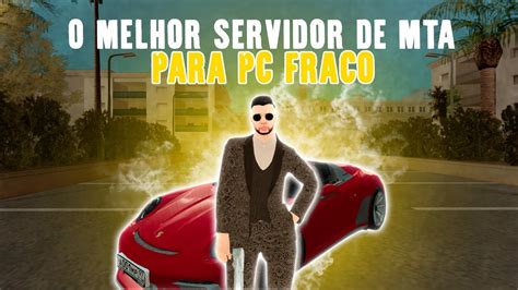 Novo Servidor De Mta Roleplay Para Pc Fraco Gta Mta Rp Youtube