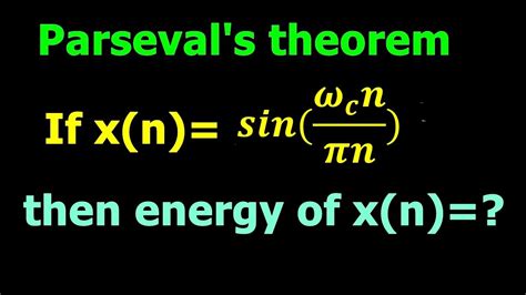 Parseval S Theorem Ll DTFT Ll Example And Solution YouTube