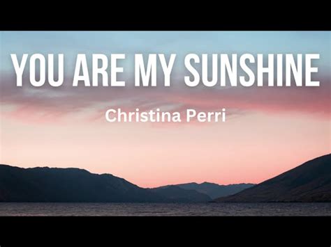 Christina Perri - You Are My Sunshine (Lyrics) Chords - Chordify