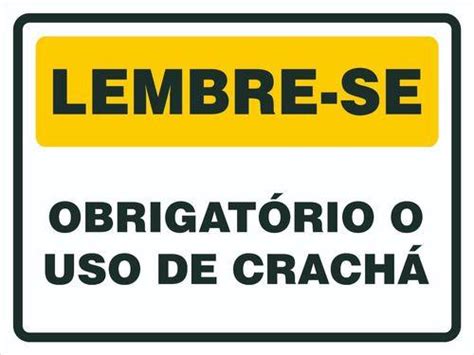 Placa De Sinalização Obrigatório O Uso De Crachá Afonso Sinalizações