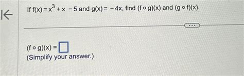 Solved If F X X3 X 5 And G X 4x Find F G X And Chegg