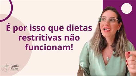 É Por Isso Que Dietas Restritivas Não Funcionam Youtube