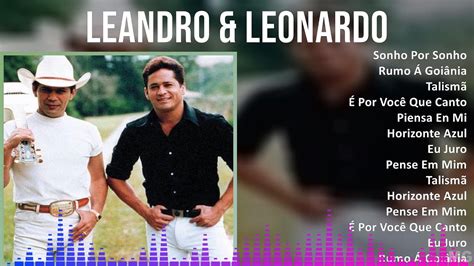 Leandro Leonardo 2024 MIX Só As Melhores Sonho Por Sonho Rumo Á