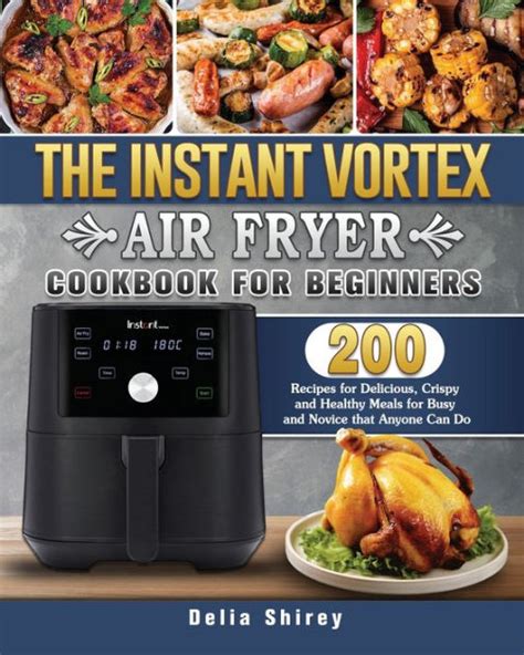 The Instant Vortex Air Fryer Cookbook For Beginners Recipes For