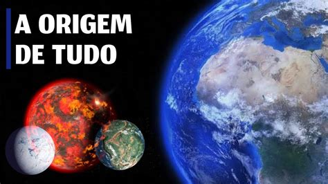 Como Surgiu O Planeta Terra A Origem De Tudo YouTube