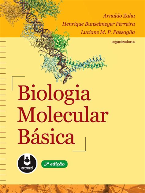 Biologia Molecular Básica 5a edição Arnaldo Zaha FreeLibros