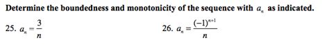 Solved Determine The Boundedness And Monotonicity Of The