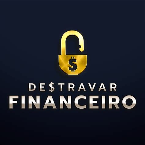 Destravar Financeiro Li Es Para Voc Destravar Sua Liberdade