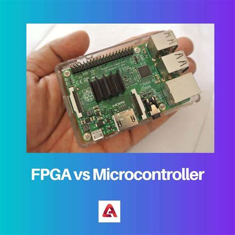 Fpga Vs Microcontroller Difference And Comparison