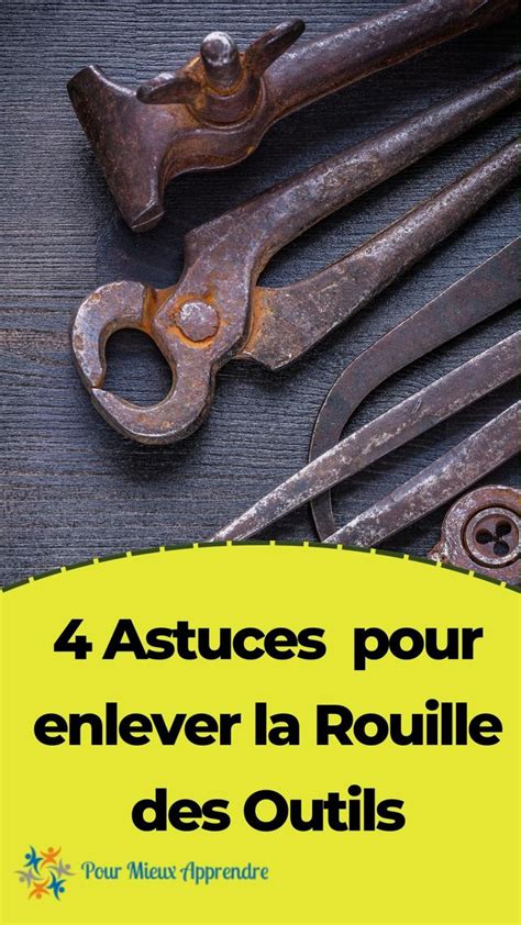 Des Astuces Pour Enlever La Rouille De Vos Outils Astuces Pour