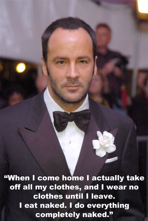 Tom Ford Needs A Reality Check, According To These Tom Ford Quotes ...