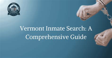 Vermont Inmate Search A Comprehensive Guide