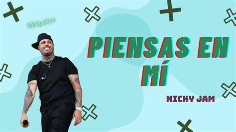 Nicky Jam Piensas En Mí Letra Mix Reggaeton 2024 YouTube