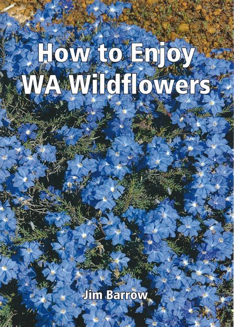 How To Enjoy WA Wildflowers By Jim Barrow Goodreads