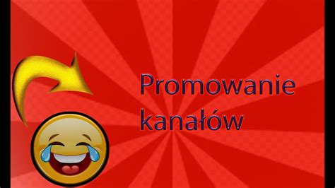 Promowanie Kana W Z Promo Bez Kolejki H Stream Youtube