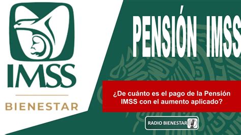 De Cu Nto Es El Pago De La Pensi N Imss Con El Aumento Aplicado