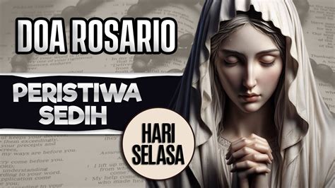 Doa Rosario Doa Yang Tidak Pernah Gagal Hari Selasa Peristiwa Sedih