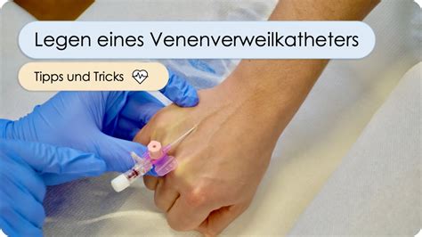 Legen eines Venenverweilskatheters Schritt für Schritt i v Zugang