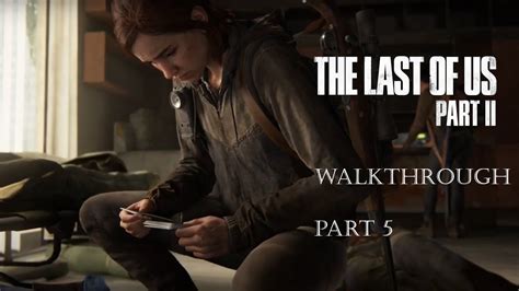 The Last Of Us 2 Ps4 Walkthrough Part 5 No Commentary Youtube