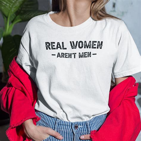 Real Women Arent Men Shirt