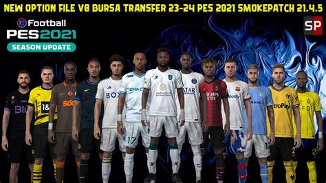 NEW OPTION FILE V8 BURSA TRANSFER SEASON 2023 2024 PES 2021