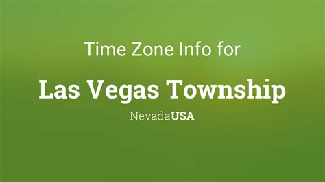 Time Zone & Clock Changes in Las Vegas Township, Nevada, USA