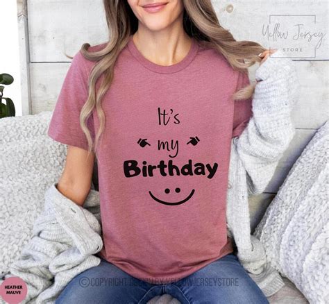 Its My Birthday Shirt Birthday T Shirt Birthday T Birthday