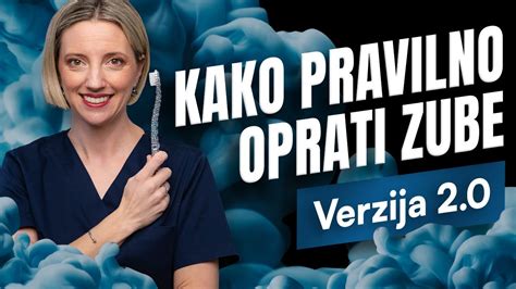 KAKO OPRATI ZUBE Verzija 2 0 Put Do Blistavih Zuba Bez Karijesa U