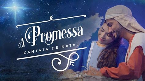 Cantata De Natal A Promessa Verbo Sede Youtube