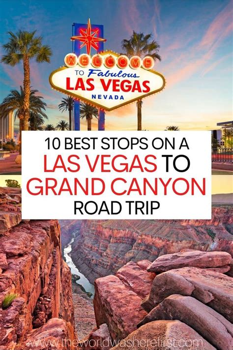 10 Best Stops On A Las Vegas To Grand Canyon Road Trip Grand Canyon Road Trips Vegas To Grand