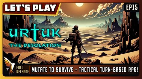 Urtuk The Desolation Ep15 Full Release Lets Play Mutate To