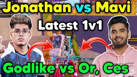 Jonathan Vs Mavi 1v1 Godlike Vs Or Ces Latest 4v4 Fight YouTube